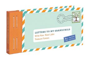 Letters to My Grandchild: Write Now. Read Later. Treasure Forever.